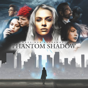 Phantom Shadow - Machinae Supremacy