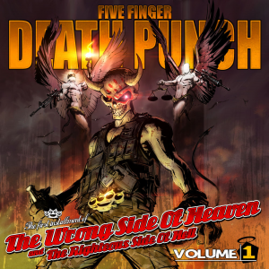 The Wrong Side Of Heaven And The Righteous Side Of Hell, Volume 1 - Five Finger Death Punch