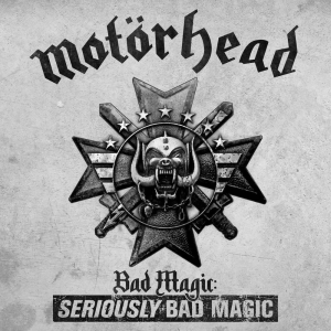 Bad Magic: SERIOUSLY BAD MAGIC (Motörhead Music)