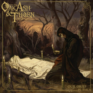 Our Grief Is Thus - Oak, Ash & Thorn (Lost Future Records)