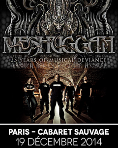 Meshuggah @ Le Cabaret Sauvage  - Paris, France [19/12/2014]