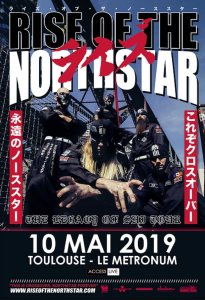 Rise Of The Northstar @ Le Metronum - Toulouse, France [10/05/2019]