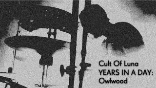 CULT OF LUNA "Owlwood" (Years In a Day DVD)