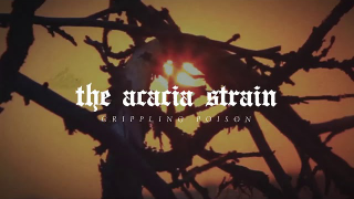 THE ACACIA STRAIN • "Crippling Poison" (Audio)
