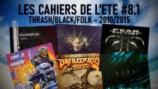 LES CAHIERS DE L’ÉTÉ #08.1 • THRASH/BLACK/FOLK de 2010 à 2015