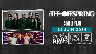 THE OFFSPRING & SIMPLE PLAN Au Festival de Nîmes en juin 2024